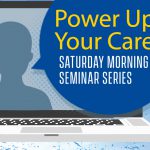 Power Up Your Career seminars from UD. Career and personal strategies to help navigate the current economy. Saturday mornings online Feb. 13, Mar. 14, April 10, May 8.